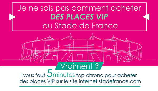 You will need 5 minutes at the very most to buy VIP Passes on the stadefrance.com website