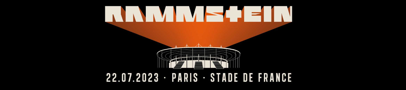 Concert de RAMMSTEIN le samedi 22 juillet 2023 au Stade de France
