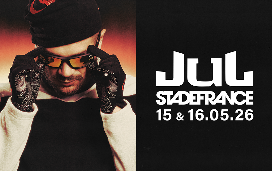 Jul les 15 et 16 mai 2026 au Stade de France 