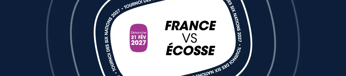 france_vs_ecosse_21022027_places_vip_hospitalités_bandeau