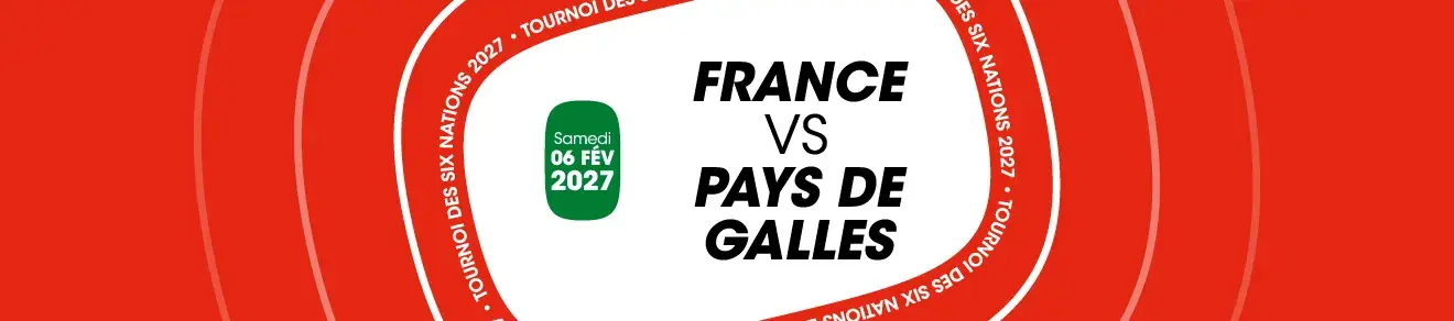 france_vs_pays_de_galles_06022027_places_vip_hospitalités_bandeau