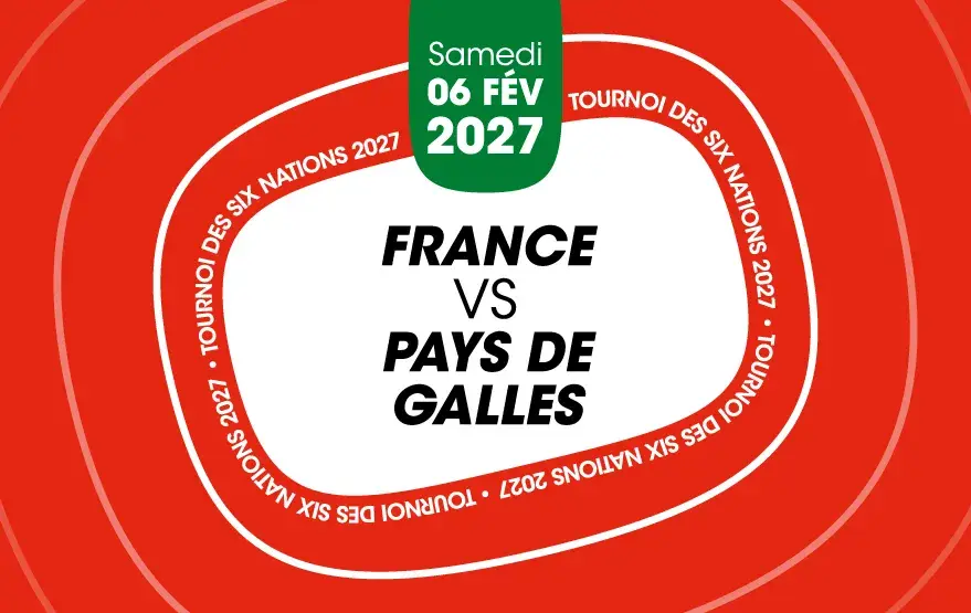 Match de rugby France/Pays de Galle le 06/02/2027 au Stade de France