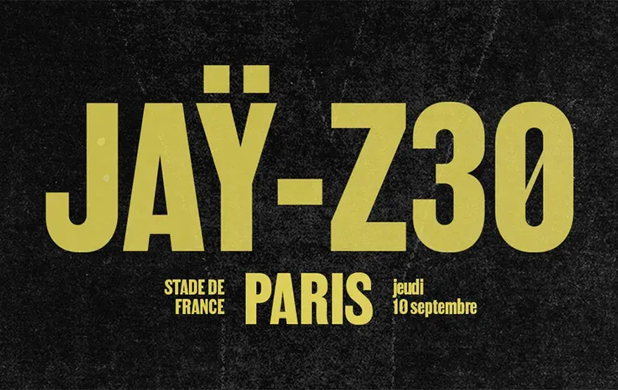 Jaÿ-Z 30 le 10 septembre 2026 au Stade de France
