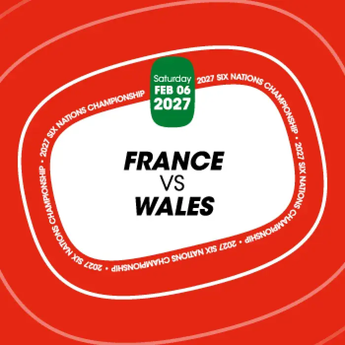 France vs Wales match for the Six Nations Championship on 6 February 2027 